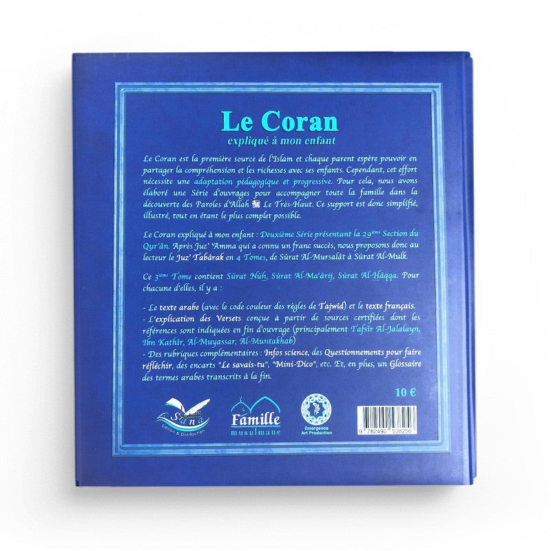 Le Coran Expliqué À Mon Enfant (Tome 8): De Sûrat "Nûh" Jusqu'à Sûrat "Al-Hâqqa" Le Coran Expliqué À Mon Enfant (Tome 8): De Sûrat "Nûh" Jusqu'à Sûrat "Al-Hâqqa" LE CORAN EXPLIQUÉ À MON ENFANT (TOME 8): DE SÛRAT "NÛH" JUSQU'À SÛRAT "AL-HÂQQA"