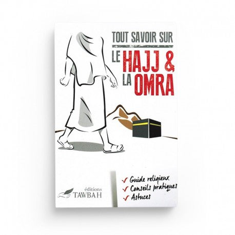 Précédent TOUT SAVOIR SUR LE HAJJ ET LA OMRA - Editions Tawbah TOUT SAVOIR SUR LE HAJJ ET LA OMRA - Editions Tawbah TOUT SAVOIR SUR LE HAJJ ET LA OMRA - Editions Tawbah TOUT SAVOIR SUR LE HAJJ ET LA OMRA - EDITIONS TAWBAH